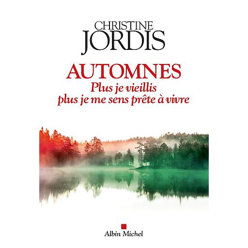 Automnes  - Plus je vieillis, plus je me sens prête à vivre