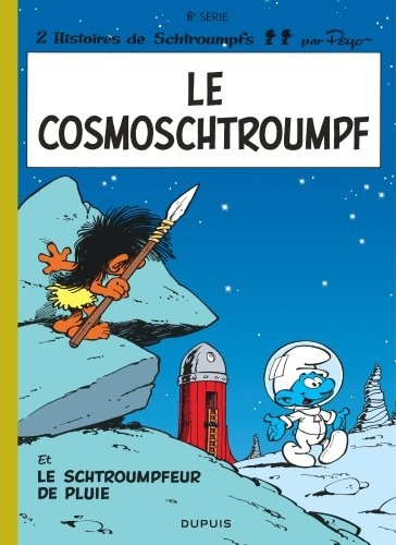 Les Schtroumpfs Tome 6 - 2 histoires de Schtroumpfs : Le Cosmoschtroumpf ; Le schtroumpfeur de pluie