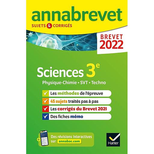 Annabrevet 2022 - Sciences 3e  - Physique-chimie, SVT, Technologie ; Sujets et corrigés