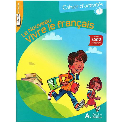Le Nouveau vivre le Français CM2 - Activités 1 - 2021