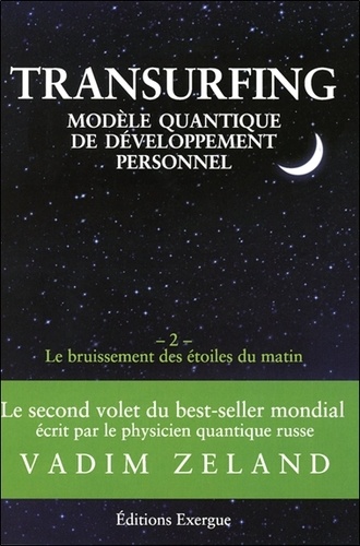 Transurfing, modèle quantique de développement personnel  - Tome 2, Le bruissement des étoile du matin