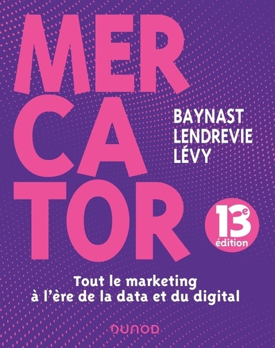 Mercator  - Tout le marketing à l'ère du data et du digital 13e éd - Campus