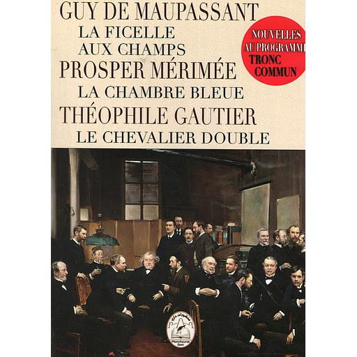 La ficelle-Aux champs-La parure-le chevalier double-La chambre bleue-La vénus d'ille