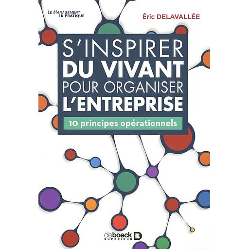 S'inspirer du vivant pour organiser l'entreprise  - 10 principes opérationnels