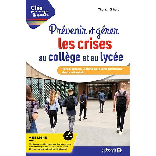 Prévenir et gérer les crises au collège et au lycée  - Harcèlement, violences, plans sanitaires, alerte attentat...