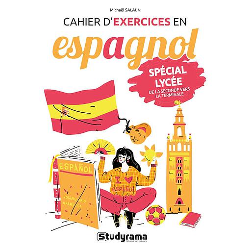 Cahier d'exercices en espagnol  - Spécial Lycée, de la seconde vers la terminale