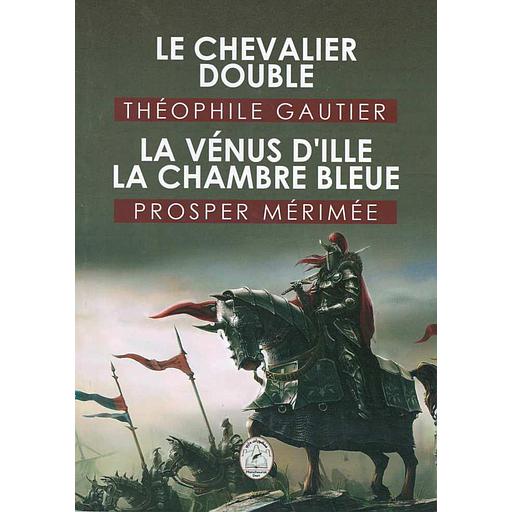 Le Chevalier Double -La Vénus D'ille-La Chambre Bleue