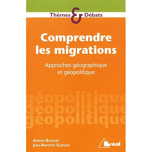 Comprendre les migrations  - Approches géographiques et géopolitiques