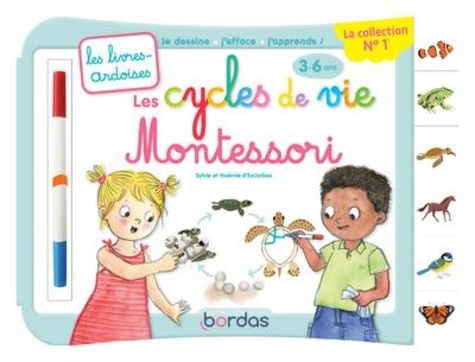 Les cycles de vie Montessori  - Avec 1 feutre effaçable 2 couleurs
