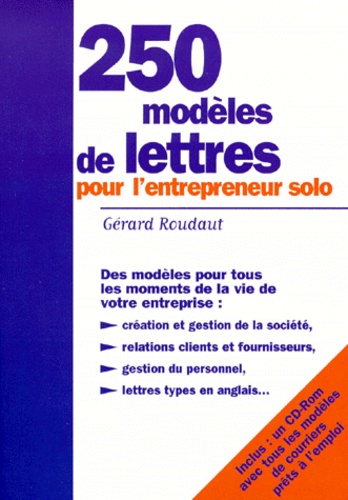 250 modèles de lettres pour l'entrepreneur solo. Avec 1 CD-ROM