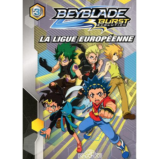 Beyblade Burst Evolution Tome 3 - La ligue européenne