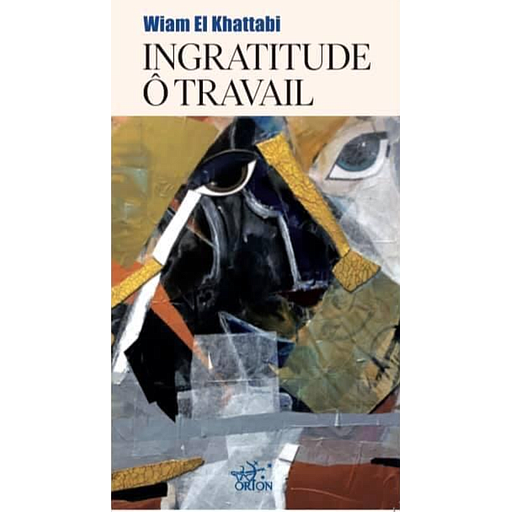 Ingratitude Ô travail