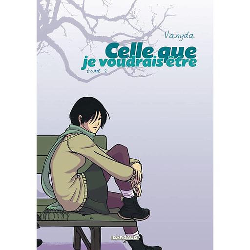 Celle que... Tome 2 - Je voudrais être