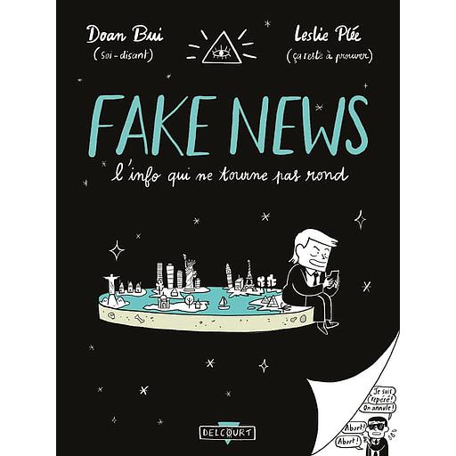 Fake News  - L'info qui ne tourne pas rond