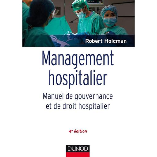 Management hospitalier  - Manuel de gouvernance et de droit hospitalier