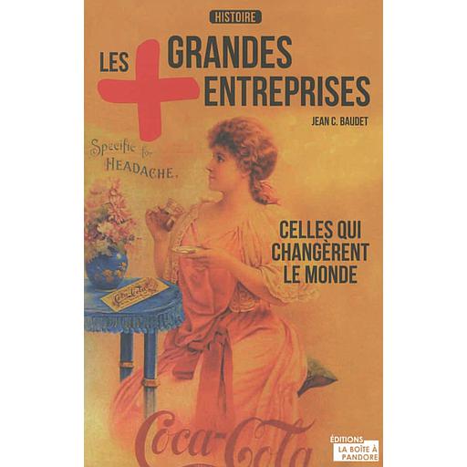 Les plus grandes entreprises  - Celles qui changèrent le monde