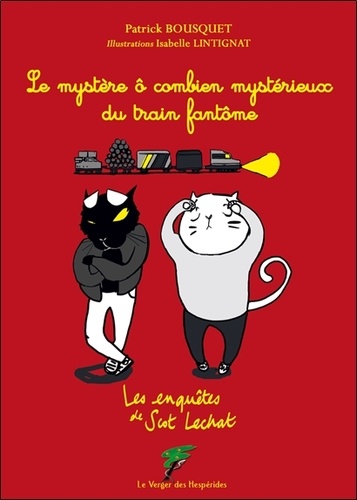 Les enquêtes de Scot Lechat - Le mystère ô combien mystérieux du train fantôme