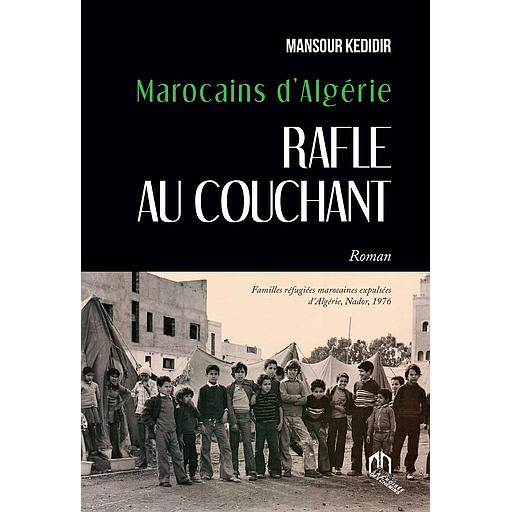 Rafle au couchant : Marocains d'Algérie