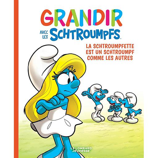 Grandir avec les Schtroumpfs Tome 4 - La Schtroumpfette est un Schtroumpf comme les autres
