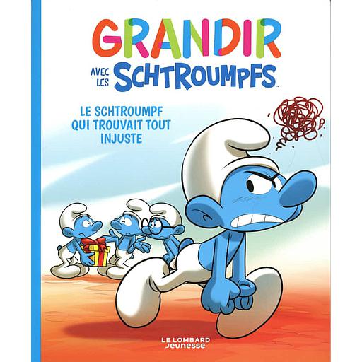Grandir avec les Schtroumpfs Tome 5 - Le Schtroumpf qui trouvait tout injuste