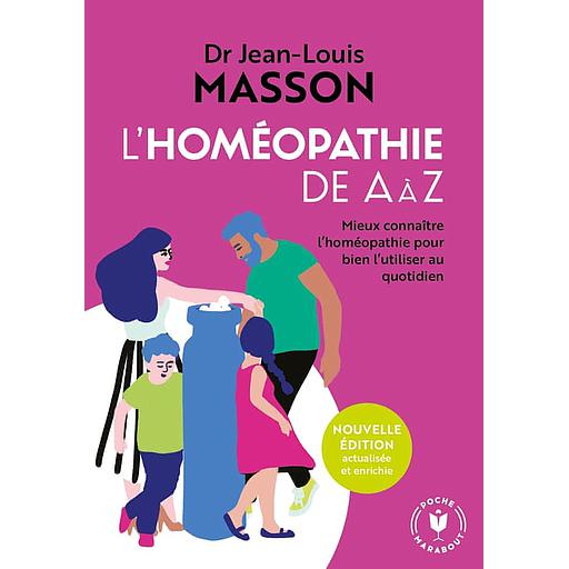 L'homéopathie de A à Z  - Mieux connaître l'homéopathie pour bien l'utiliser au quotidien