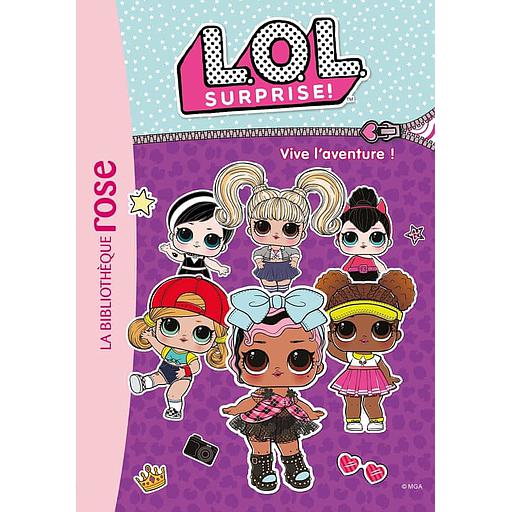 L.O.L. Surprise ! Tome 13 - Vive l'aventure !
