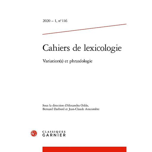 Cahiers de lexicologie N° 116, 2020-1 - Variation(s) et phraséologie