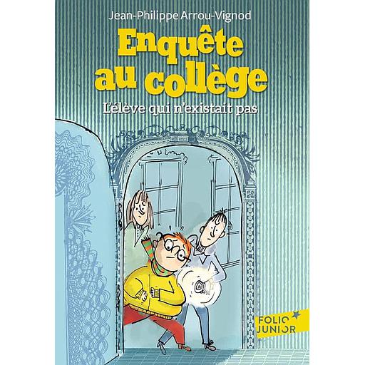 Enquête au collège Tome 8 - L'élève qui n'existait pas