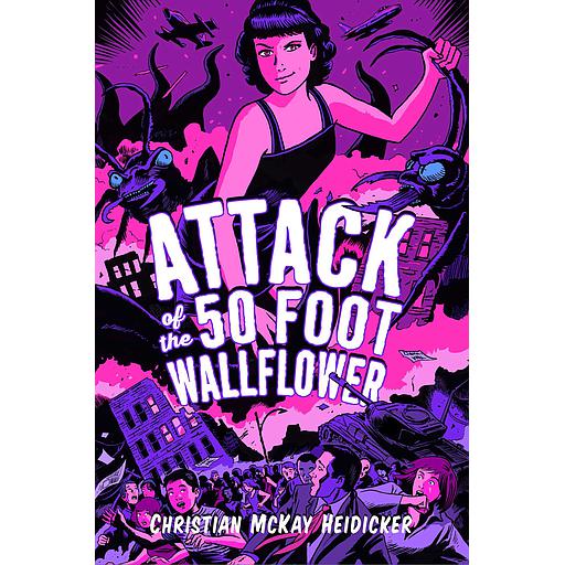 Attack of the 50 Foot Wallflower
