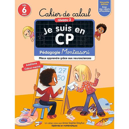 Cahier de calcul Je suis en CP Niveau 2  - Pédagogie Montessori, mieux apprendre grâce aux neurosciences