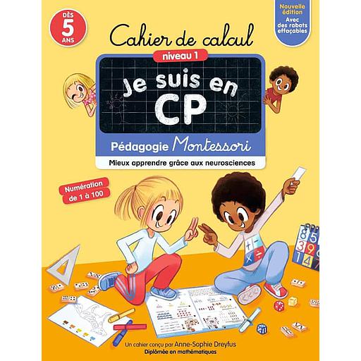 Cahier de Calcul Je suis en CP Niveau 1  - Pédagogie Montessori, mieux apprendre grâce aux neurosciences
