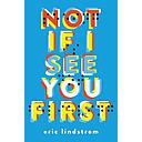 Not If I See You First