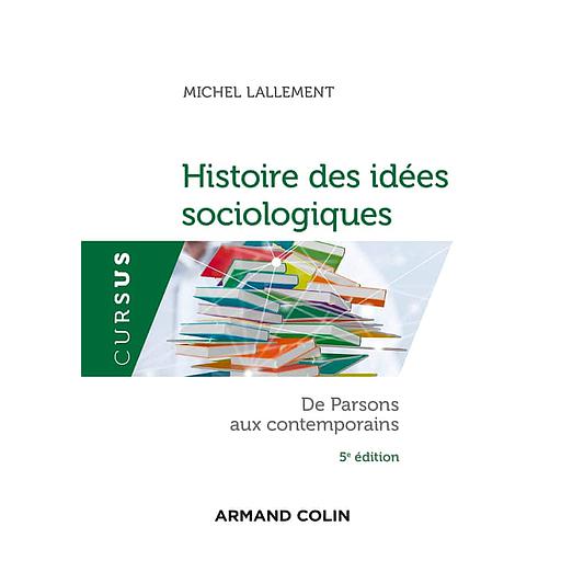 Histoire des idées sociologiques - Tome 2 : De Parsons aux contemporains - 5e éd (Campus)