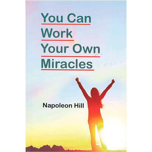 you can work your own miraccles