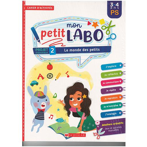 Mon petit Labo 3-4 ans PS : Projets : 1 et 2 (Mon premier jour à l'école - Le monde des petits)