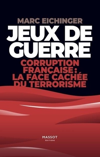 Jeux de guerre  - Corruption français : la face cachée du terrorisme