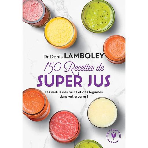 150 recettes de super-jus