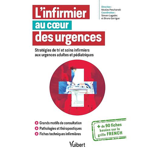 L'infirmier au coeur des urgences  - Stratégies de tri et soins infirmiers aux urgences adultes et pédiatriques