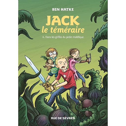 Jack le téméraire Tome 1 - Dans les griffes du jardin maléfique