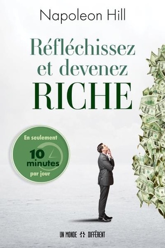 Réfléchissez et devenez riche  - En seulement 10 minutes par jour
