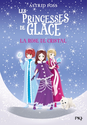 Les Princesses de glace Tome 2 - La rose de cristal