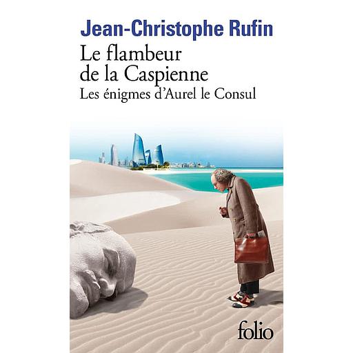 Le flambeur de la Caspienne  - Les énigmes d'Aurel le Consul