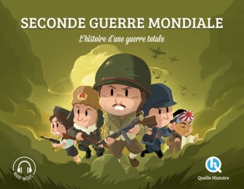 Seconde Guerre mondiale  - L'histoire d'une guerre totale