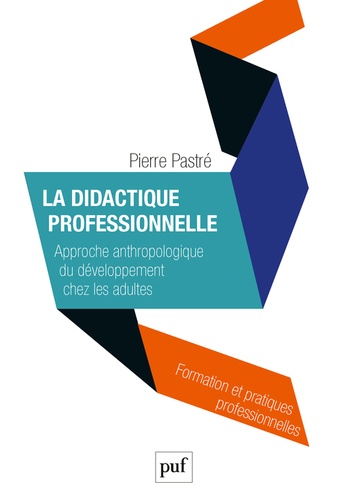 La didactique professionnelle  - Approche anthropologique du développement chez les adultes