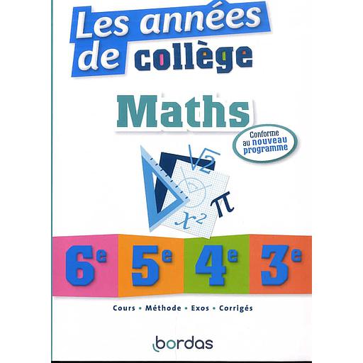 Les années de collège Maths 6e, 5e, 4e, 3e