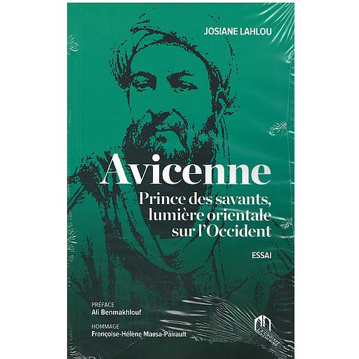 Avicenne Prince des savants, lumière orientale sur l'Occident