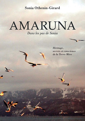 Amaruna, dans les pas de Sonia  - Héritage, secrets et conscience de la Terre-Mère