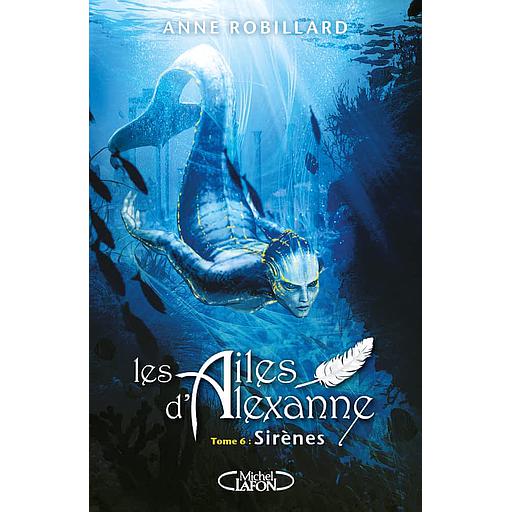 Les Ailes d'Alexanne Tome 6 - Sirènes