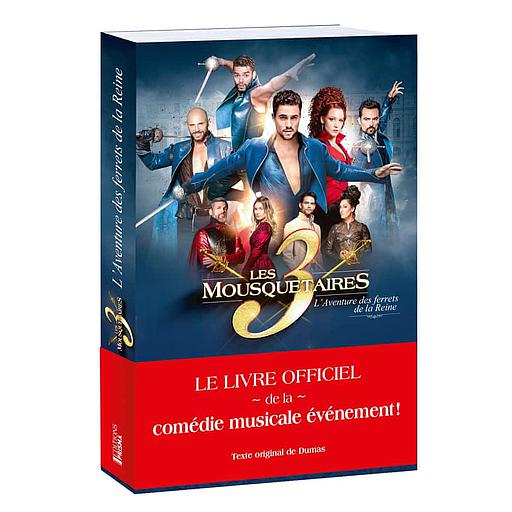 Les 3 mousquetaires  - L'aventure des ferrets de la Reine. En bonus 24 pages de photos et les paroles de la comédie musicale