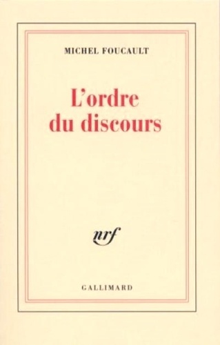 L'Ordre du discours  - Leçon inaugurale au Collège de France prononcée le 2 décembre 1970